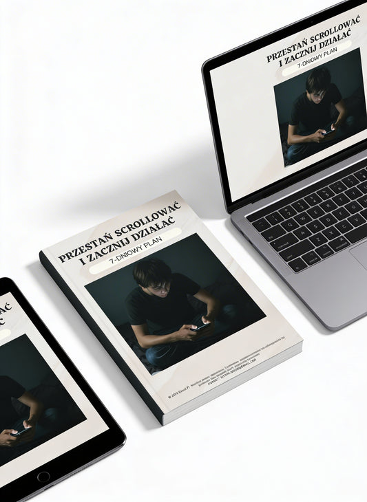E-book ,,Przestań scrollować i zacznij działać'' 7‑dniowy plan